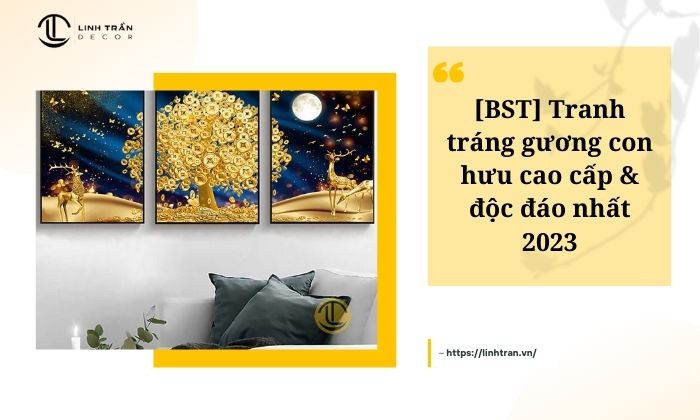 [BST] Tranh tráng gương con hươu cao cấp & độc đáo nhất 2023