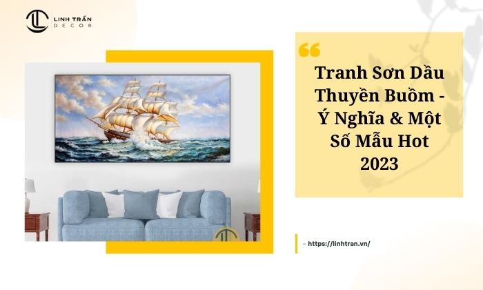 Tranh Sơn Dầu Thuyền Buồm - Ý Nghĩa  & Một Số Mẫu Hot 2023