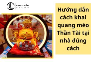 Hướng dẫn cách khai quang mèo Thần Tài tại nhà đúng cách